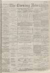 Portsmouth Evening News Wednesday 17 January 1883 Page 1