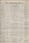 Portsmouth Evening News Monday 22 January 1883 Page 1