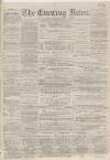 Portsmouth Evening News Tuesday 13 February 1883 Page 1