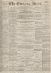 Portsmouth Evening News Monday 12 November 1883 Page 1