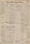 Portsmouth Evening News Saturday 10 January 1885 Page 1