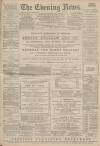 Portsmouth Evening News Monday 13 April 1885 Page 1