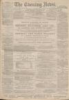Portsmouth Evening News Thursday 16 April 1885 Page 1