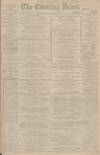 Portsmouth Evening News Monday 27 December 1886 Page 1