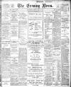 Portsmouth Evening News Friday 14 April 1899 Page 1