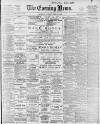 Portsmouth Evening News Tuesday 24 April 1900 Page 1