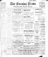 Portsmouth Evening News Saturday 20 February 1909 Page 1