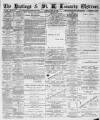Hastings and St Leonards Observer Saturday 13 April 1889 Page 1