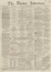 Dundee Advertiser Thursday 21 November 1861 Page 1