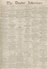 Dundee Advertiser Thursday 04 September 1862 Page 1