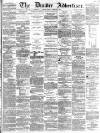 Dundee Advertiser Monday 01 February 1864 Page 1