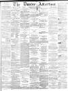 Dundee Advertiser Monday 22 August 1864 Page 1