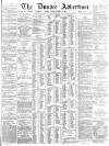 Dundee Advertiser Tuesday 13 December 1864 Page 1