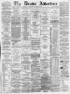 Dundee Advertiser Monday 06 February 1865 Page 1