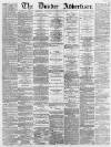 Dundee Advertiser Saturday 18 February 1865 Page 1