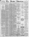 Dundee Advertiser Monday 06 March 1865 Page 1