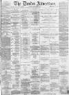 Dundee Advertiser Tuesday 18 April 1865 Page 1
