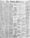 Dundee Advertiser Saturday 22 April 1865 Page 1
