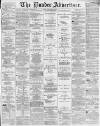 Dundee Advertiser Wednesday 03 May 1865 Page 1