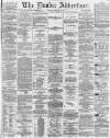 Dundee Advertiser Monday 22 May 1865 Page 1