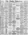 Dundee Advertiser Wednesday 24 May 1865 Page 1