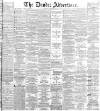 Dundee Advertiser Saturday 05 August 1865 Page 1