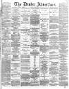 Dundee Advertiser Friday 11 August 1865 Page 1