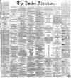 Dundee Advertiser Friday 25 August 1865 Page 1