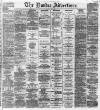 Dundee Advertiser Monday 11 June 1866 Page 1