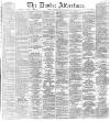 Dundee Advertiser Saturday 17 November 1866 Page 1