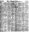 Dundee Advertiser Tuesday 12 February 1867 Page 1