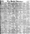 Dundee Advertiser Saturday 02 March 1867 Page 1