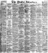 Dundee Advertiser Tuesday 05 March 1867 Page 1