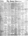 Dundee Advertiser Saturday 01 June 1867 Page 1