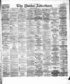 Dundee Advertiser Tuesday 23 June 1868 Page 1
