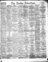 Dundee Advertiser Saturday 27 June 1868 Page 1