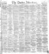 Dundee Advertiser Tuesday 02 March 1869 Page 1