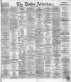 Dundee Advertiser Tuesday 28 December 1869 Page 1