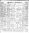 Dundee Advertiser Monday 30 June 1879 Page 1
