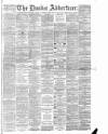 Dundee Advertiser Tuesday 11 July 1882 Page 1