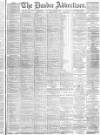 Dundee Advertiser Saturday 15 March 1884 Page 1