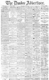 Dundee Advertiser Thursday 14 May 1885 Page 1