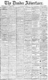 Dundee Advertiser Saturday 16 May 1885 Page 1