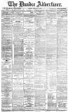 Dundee Advertiser Monday 15 February 1886 Page 1
