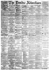 Dundee Advertiser Friday 16 April 1886 Page 1
