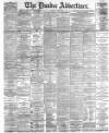 Dundee Advertiser Tuesday 08 June 1886 Page 1