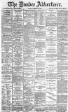 Dundee Advertiser Tuesday 28 December 1886 Page 1