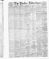 Dundee Advertiser Saturday 12 March 1887 Page 1