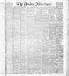Dundee Advertiser Saturday 14 May 1887 Page 1