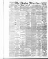 Dundee Advertiser Friday 08 July 1887 Page 1